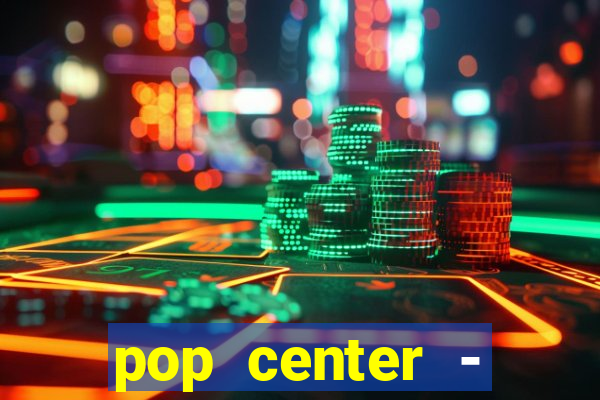 pop center - centro popular de compras