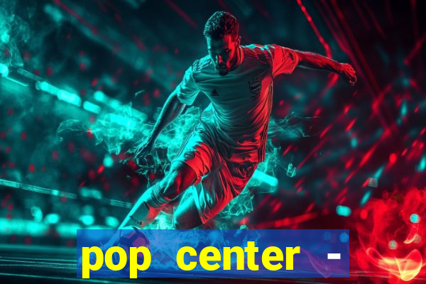 pop center - centro popular de compras