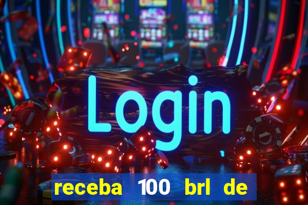 receba 100 brl de gra?a pix saque rápido