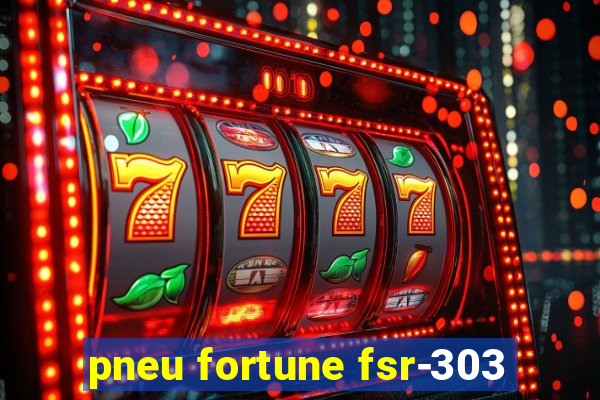 pneu fortune fsr-303