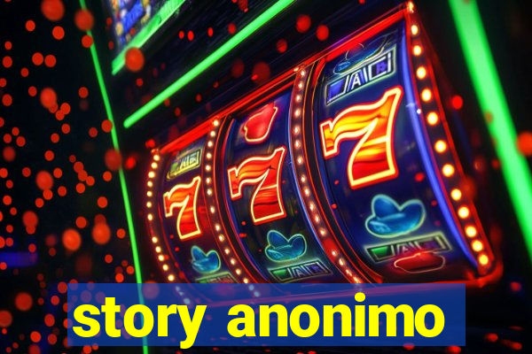 story anonimo
