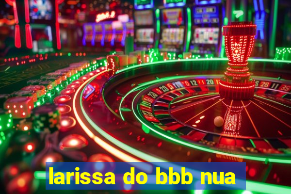 larissa do bbb nua