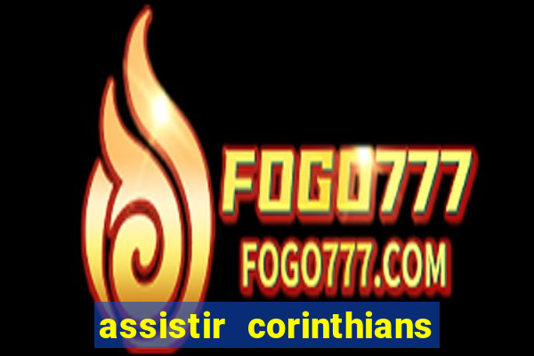 assistir corinthians e palmeiras futemax
