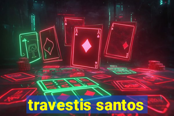 travestis santos
