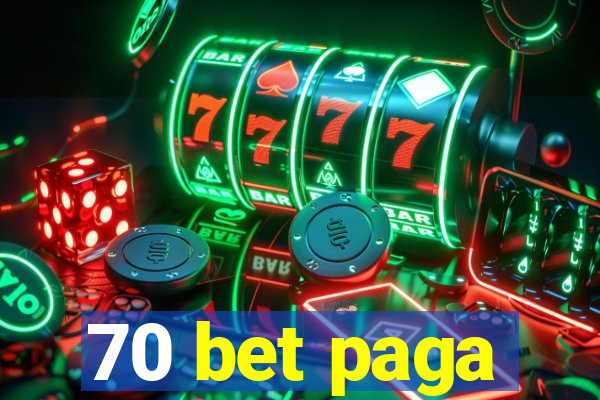 70 bet paga