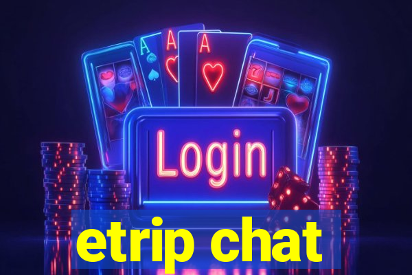 etrip chat