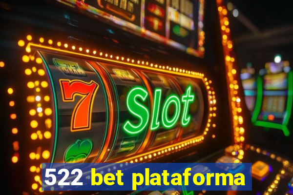 522 bet plataforma