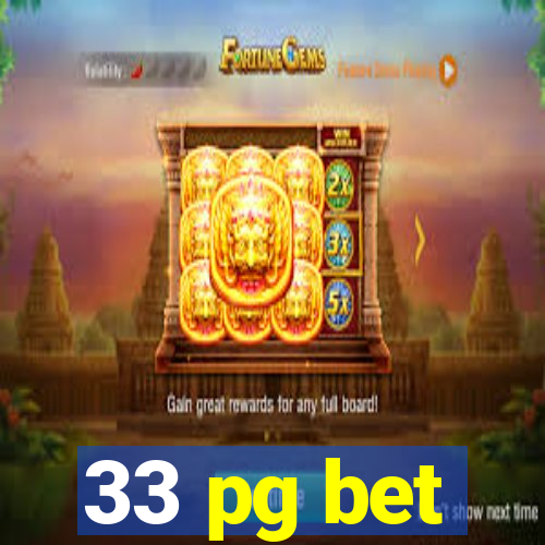 33 pg bet
