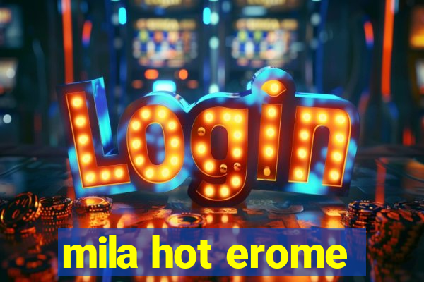 mila hot erome