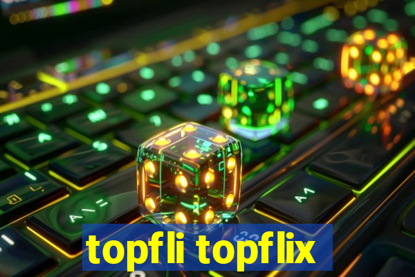 topfli topflix