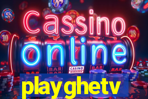 playghetv