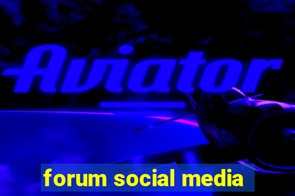 forum social media