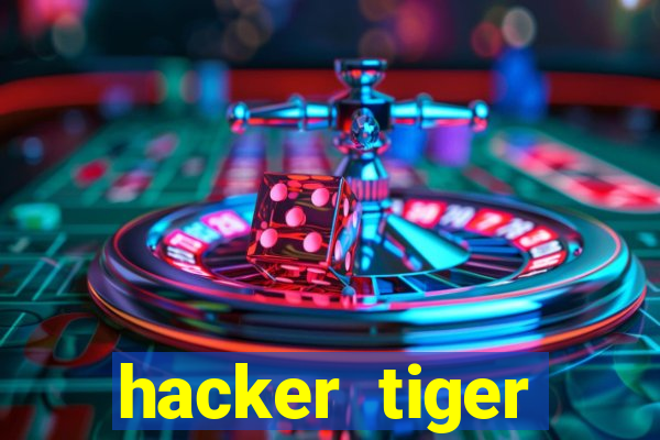 hacker tiger fortune gratis