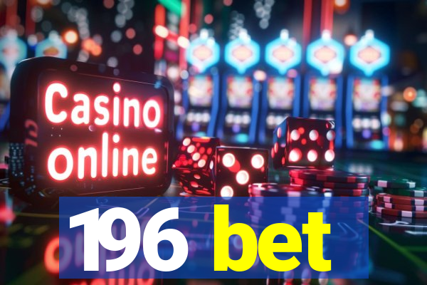 196 bet