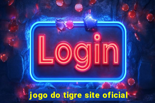 jogo do tigre site oficial