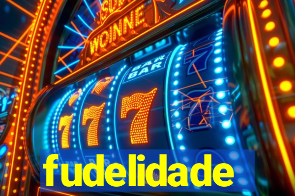 fudelidade