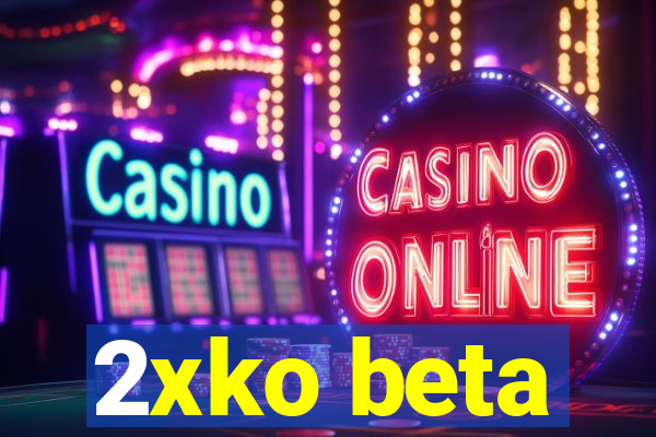 2xko beta