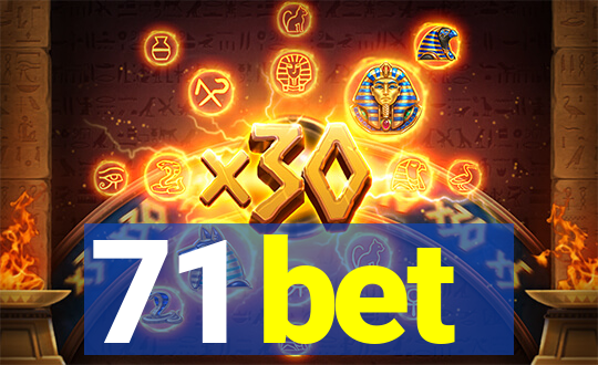 71 bet