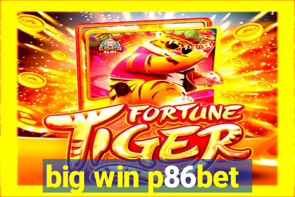 big win p86bet