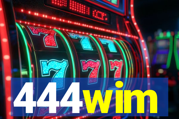 444wim
