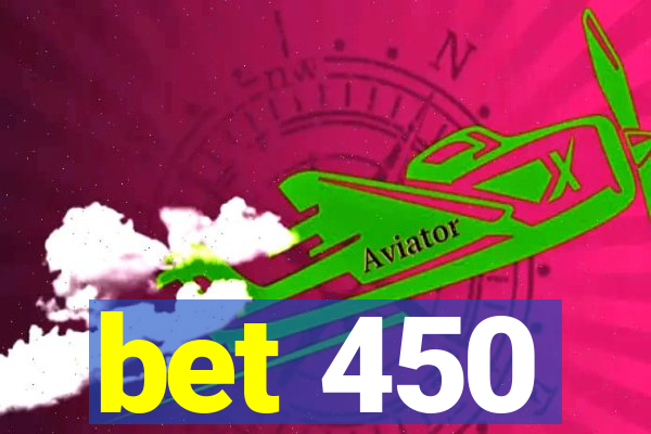 bet 450