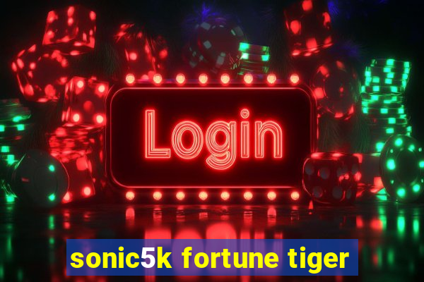 sonic5k fortune tiger
