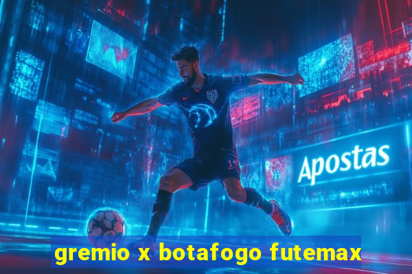 gremio x botafogo futemax