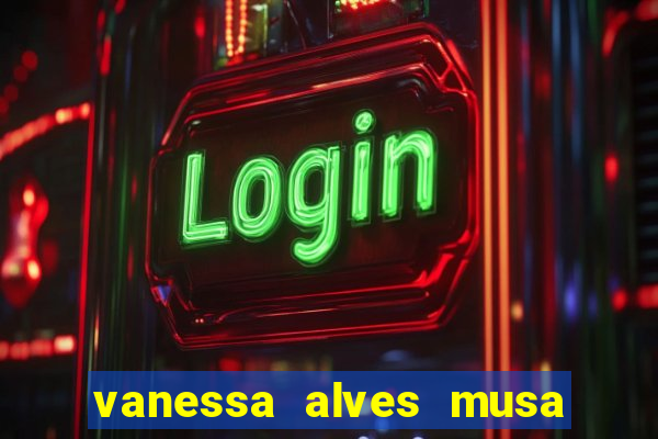 vanessa alves musa do corinthians nua