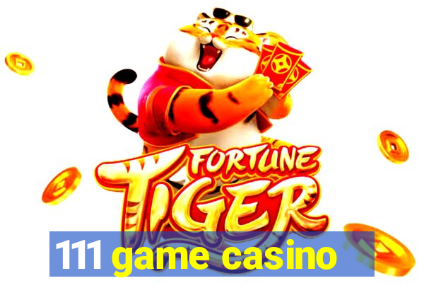 111 game casino