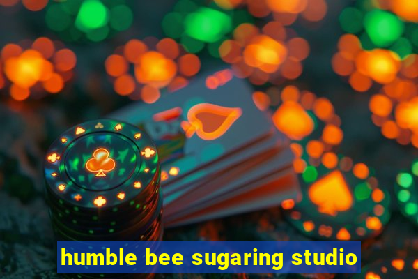 humble bee sugaring studio
