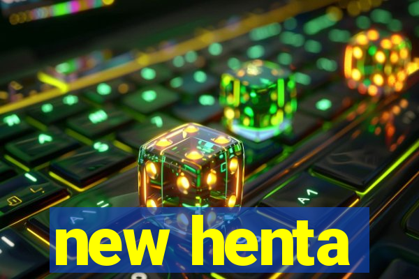 new henta