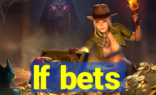 lf bets
