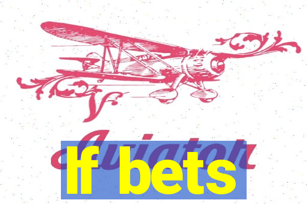 lf bets
