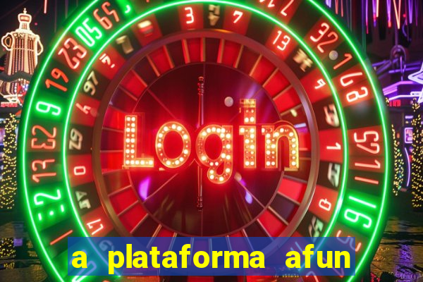 a plataforma afun paga mesmo