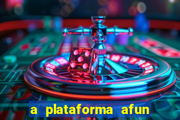 a plataforma afun paga mesmo