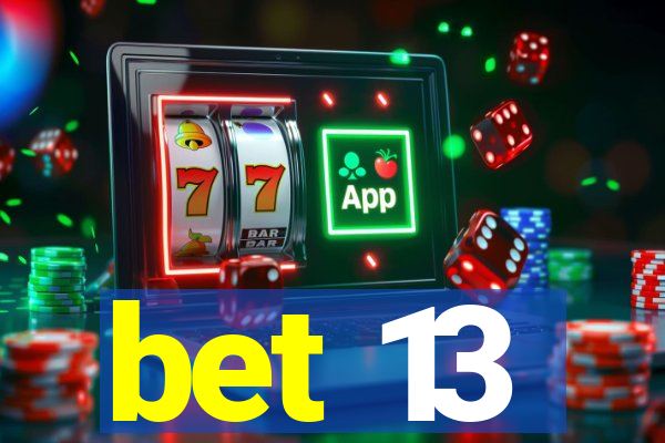 bet 13