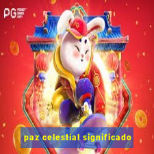 paz celestial significado