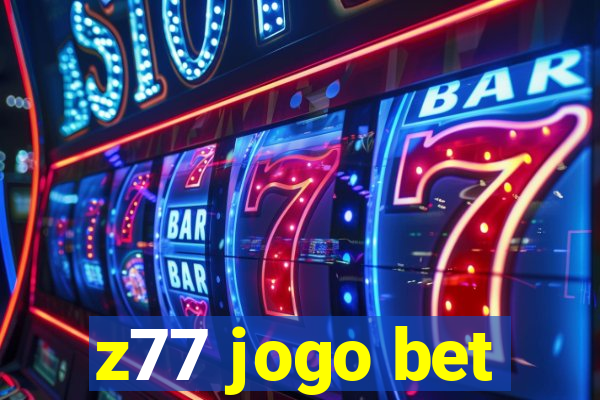 z77 jogo bet