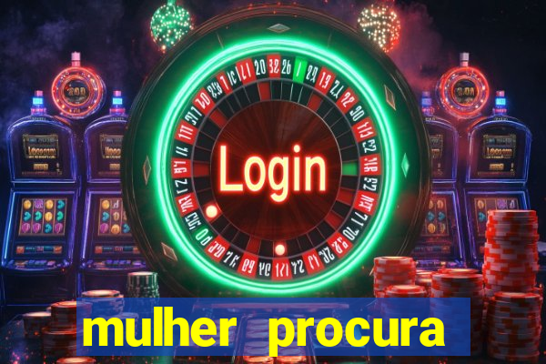 mulher procura homem salvador bahia