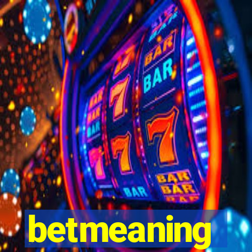 betmeaning