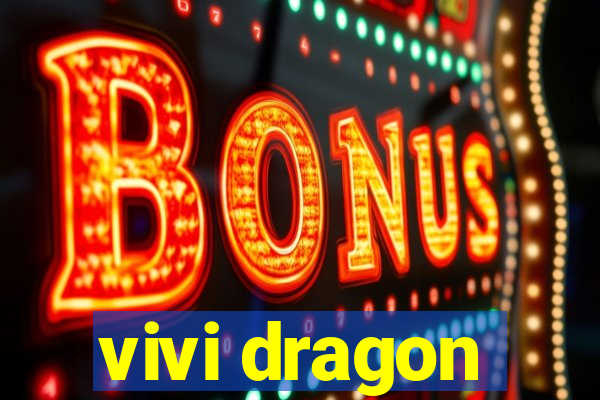 vivi dragon