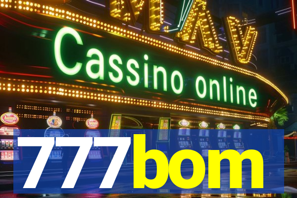 777bom