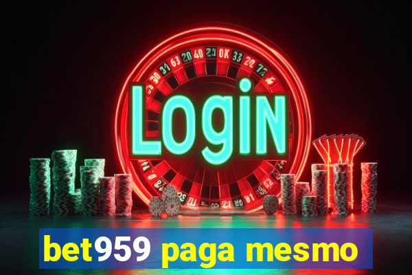 bet959 paga mesmo