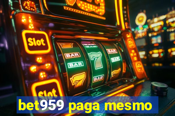 bet959 paga mesmo