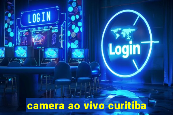 camera ao vivo curitiba