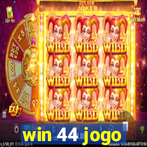 win 44 jogo