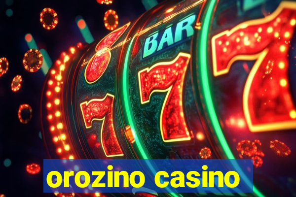 orozino casino