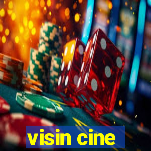 visin cine