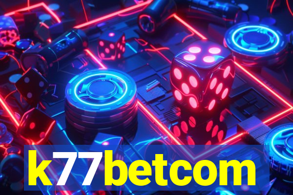 k77betcom