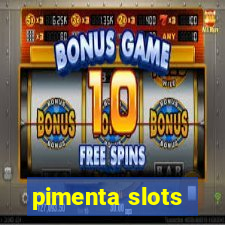 pimenta slots